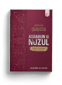 Asbabun Nuzul: Sebab Turunnya Ayat Al-Qur`an